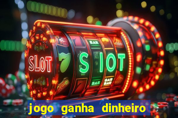 jogo ganha dinheiro de verdade pix